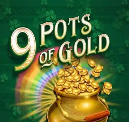 9 Pots of Gold